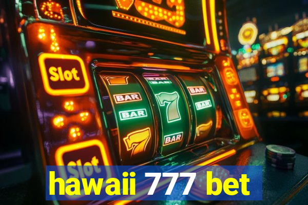 hawaii 777 bet